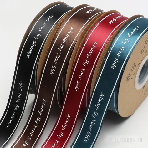 Ruy băng satin in chữ Alway By Your Side bản 2,5cm x 36 yard ảnh 16