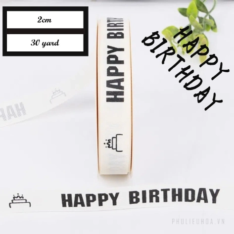 Ruy băng sinh nhật trắng sữa khổ 2cm x 22m Happy Birth Day ảnh 14